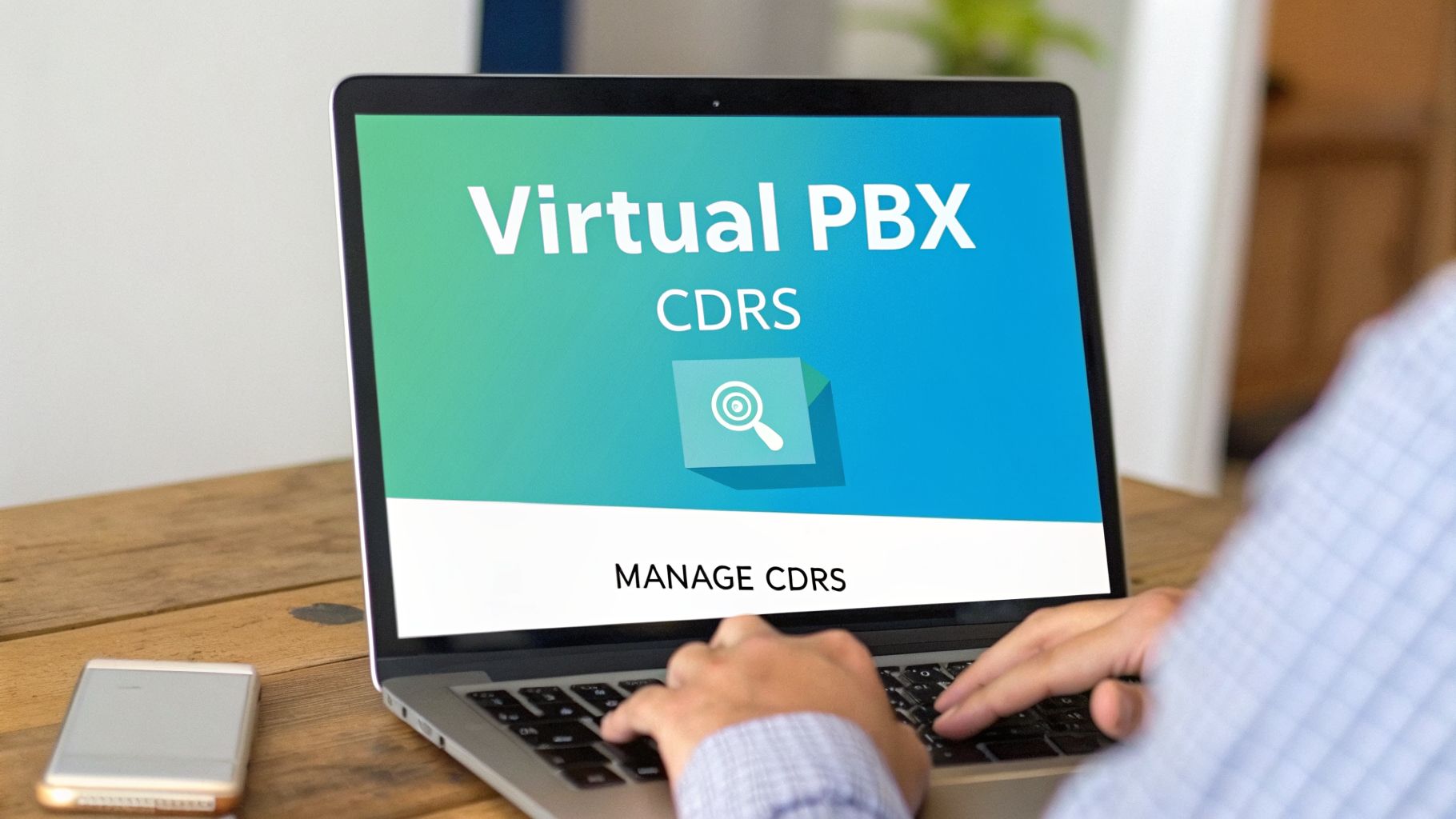 A person types on a laptop displaying 'Virtual PBX CDRS' and 'MANAGE CDRS' with a magnifying glass icon.