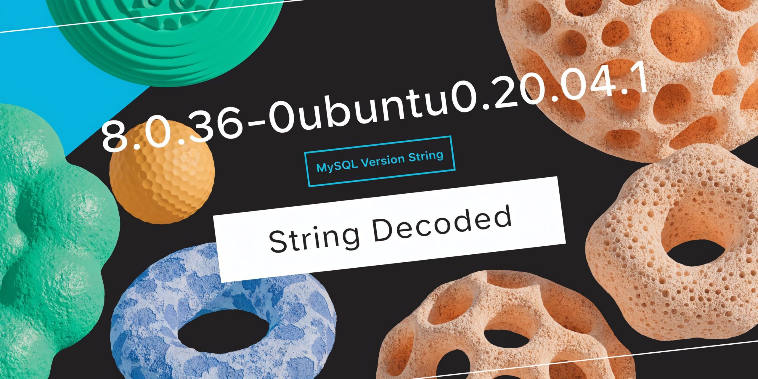 A digital graphic displaying the MySQL version string 8.0.36-0ubuntu0.20.04.1 with 3D abstract shapes on a black background.