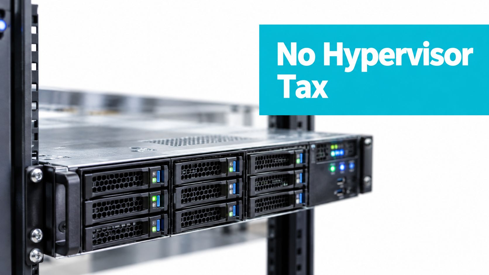 A modern rack-mounted server unit highlighted with a cyan box containing the text No Hypervisor Tax.